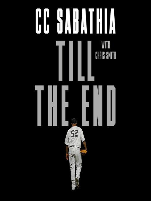 Title details for Till the End by CC Sabathia - Available